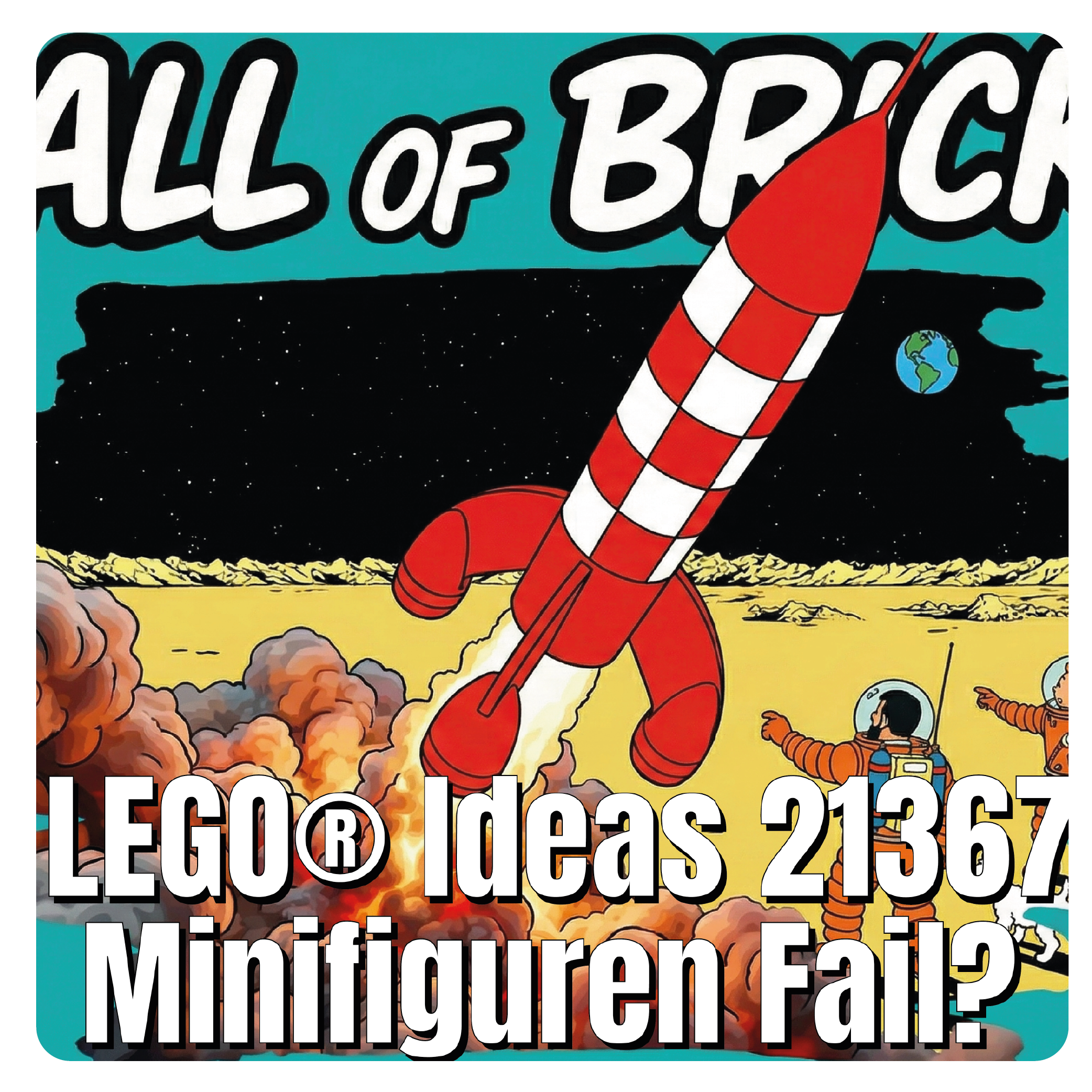 Neues Video LEGO® Ideas 21367 Die Mondrakete von Tim und Struppi Minifiguren Fail?