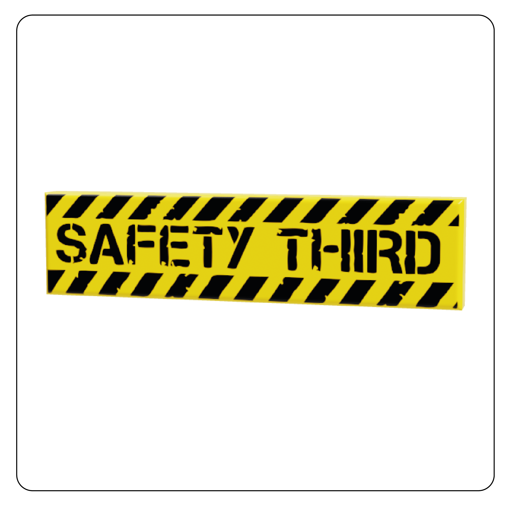 SW Customs - 1x4 Tile Saftey Third